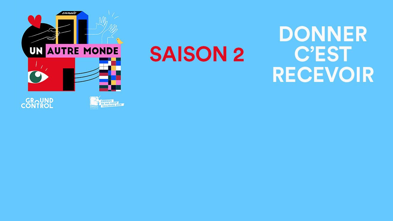 Emmaüs France présente la saison 2 de son podcast « UN AUTRE MONDE », consacrée au don