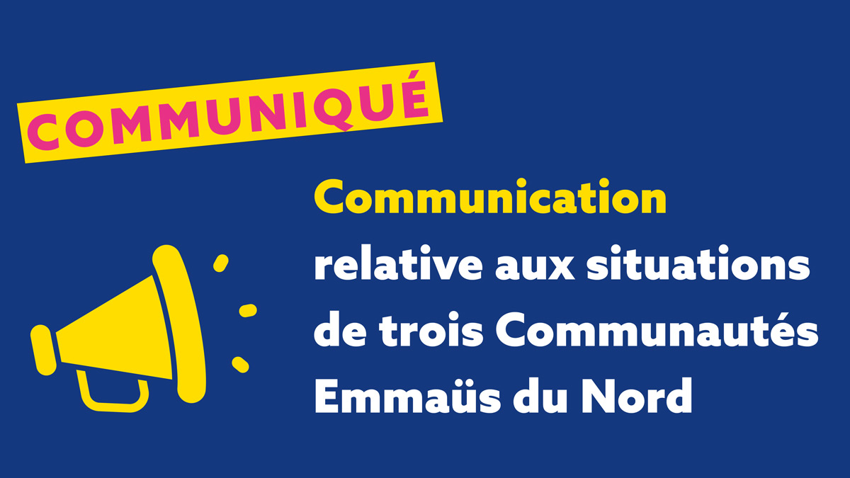 Communication relative aux situations de trois Communautés Emmaüs du Nord (18 septembre 2023)